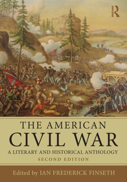 The American Civil War - A Literary and Historical Anthology
