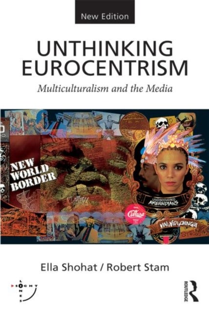 Unthinking Eurocentrism - Multiculturalism and the Media