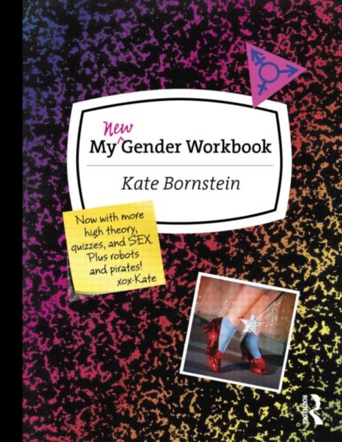 My New Gender Workbook - A Step-by-Step Guide to Achieving World Peace Through Gender Anarchy and Sex Positivity