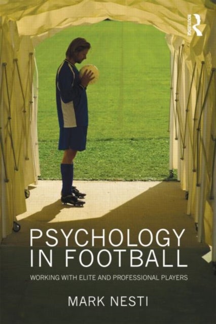 Psychology in Football - Working with Elite and Professional Players
