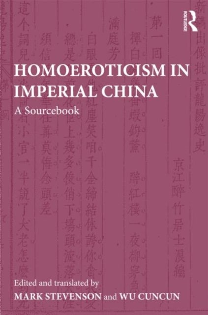 Homoeroticism in Imperial China - A Sourcebook
