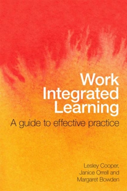 Work Integrated Learning - A Guide to Effective Practice