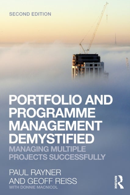 Portfolio and Programme Management Demystified - Managing Multiple Projects Successfully
