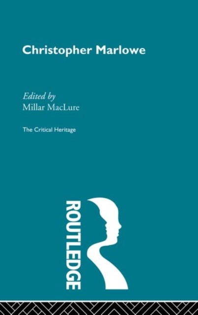 Christopher Marlowe - The Critical Heritage