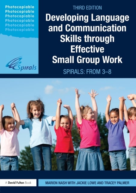 Developing Language and Communication Skills through Effective Small Group Work - SPIRALS: From 3-8