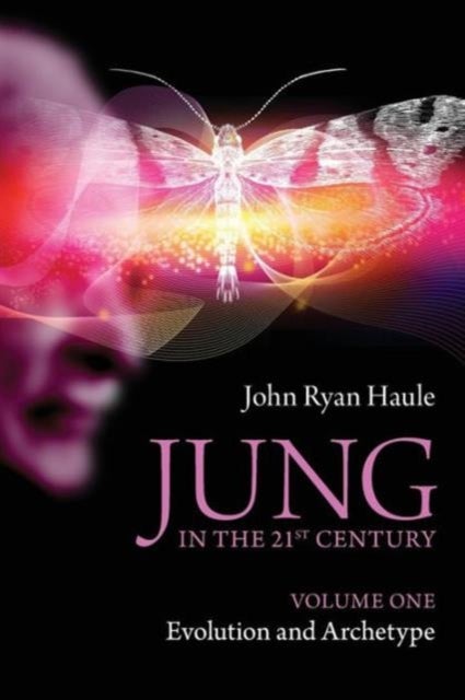 Jung in the 21st Century Volume One - Evolution and Archetype