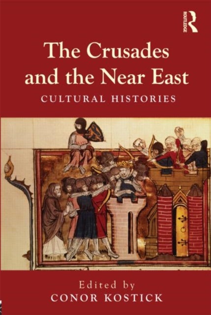The Crusades and the Near East - Cultural Histories