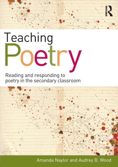 Teaching Poetry - Reading and responding to poetry in the secondary classroom