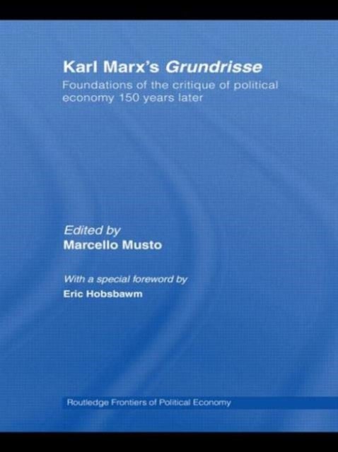 Karl Marx’s Grundrisse - Foundations of the critique of political economy 150 years later