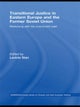 Transitional Justice in Eastern Europe and the former Soviet Union