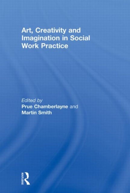 Art, Creativity and Imagination in Social Work Practice
