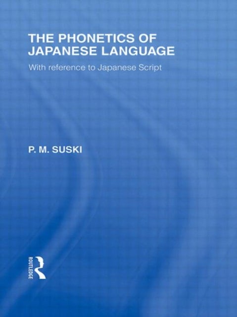 The Phonetics of Japanese Language - With Reference to Japanese Script