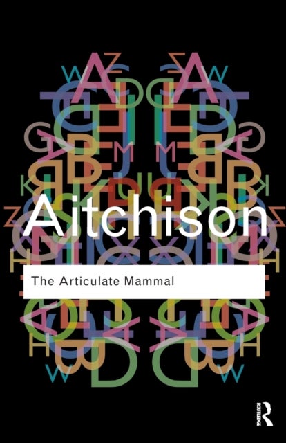 The Articulate Mammal - An Introduction to Psycholinguistics