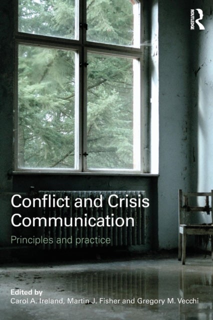 Conflict and Crisis Communication - Principles and Practice
