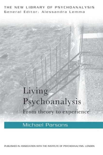 Living Psychoanalysis - From theory to experience