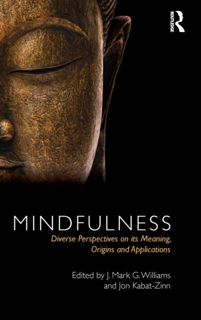 Mindfulness - Diverse Perspectives on its Meaning, Origins and Applications