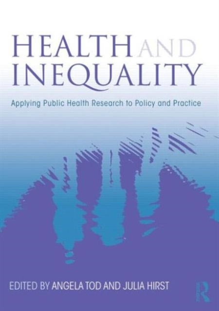 Health and Inequality - Applying Public Health Research to Policy and Practice