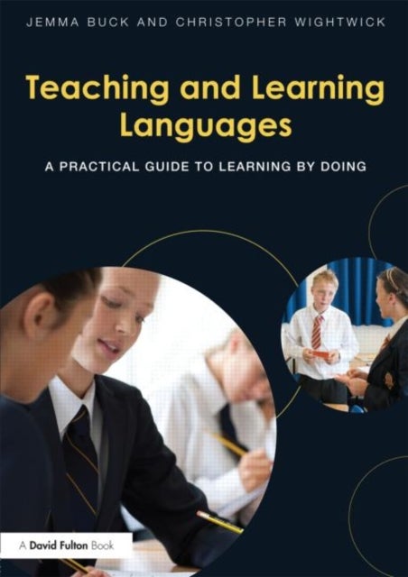 Teaching and Learning Languages - A practical guide to learning by doing