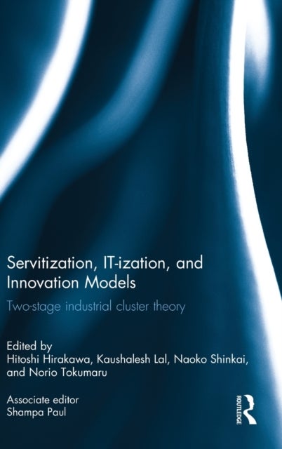 Servitization, IT-ization and Innovation Models - Two-Stage Industrial Cluster Theory