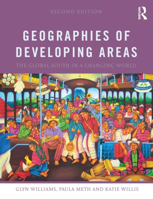 Geographies of Developing Areas - The Global South in a Changing World
