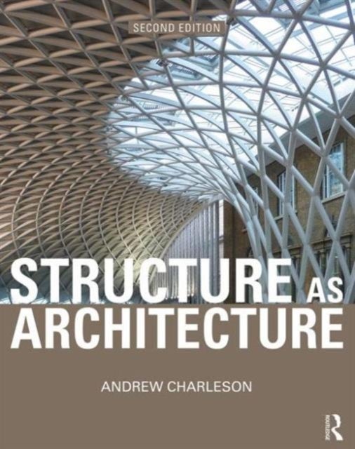 Structure As Architecture - A Source Book for Architects and Structural Engineers