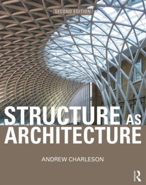 Structure As Architecture - A Source Book for Architects and Structural Engineers