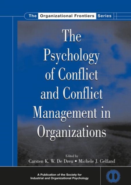 The Psychology of Conflict and Conflict Management in Organizations