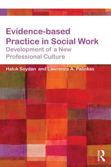 Evidence-based Practice in Social Work - Development of a New Professional Culture