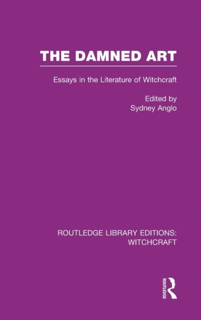 The Damned Art (RLE Witchcraft) - Essays in the Literature of Witchcraft