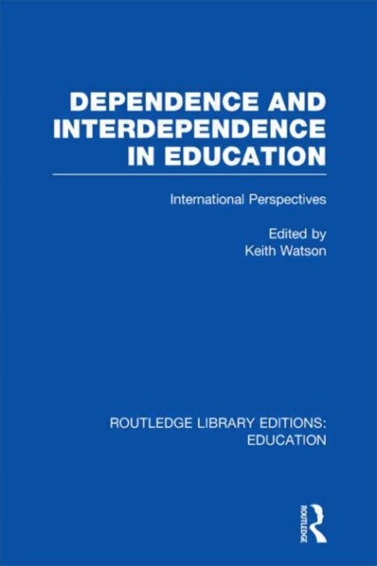Dependence and Interdependence in Education - International Perspectives