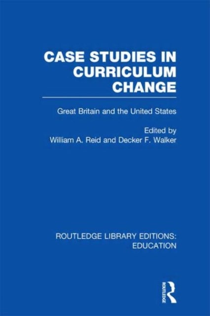 Case Studies in Curriculum Change - Great Britain and the United States