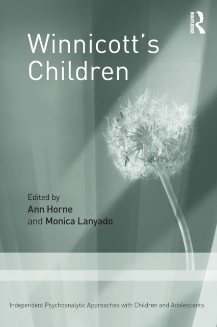 Winnicott's Children - Independent Psychoanalytic Approaches With Children and Adolescents