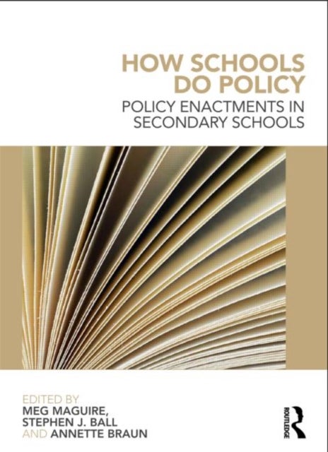 How Schools Do Policy - Policy Enactments in Secondary Schools