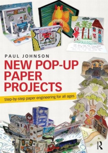 New Pop-Up Paper Projects - Step-by-step paper engineering for all ages