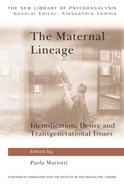 The Maternal Lineage - Identification, Desire and Transgenerational Issues