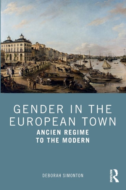 Gender in the European Town - Ancien Regime to the Modern
