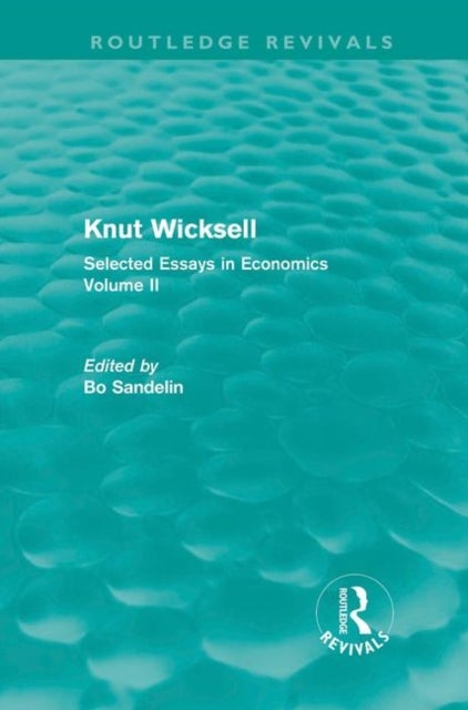 Knut Wicksell - Selected Essays in Economics, Volume 2