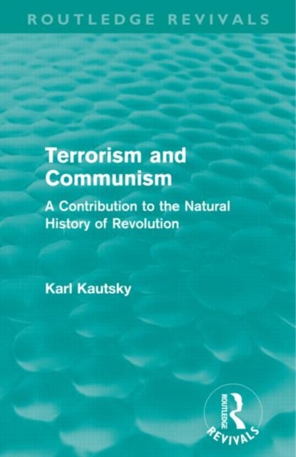 Terrorism and Communism - A Contribution to the Natural History of Revolution