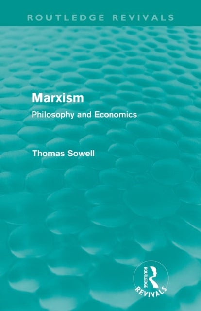 Marxism (Routledge Revivals) - Philosophy and Economics