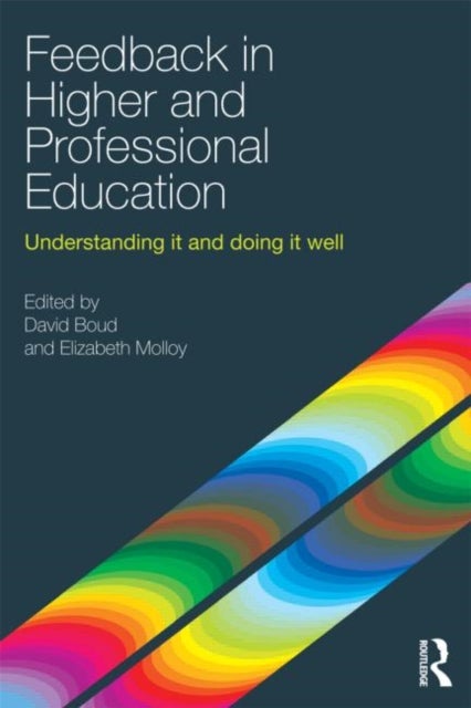Feedback in Higher and Professional Education - Understanding it and doing it well