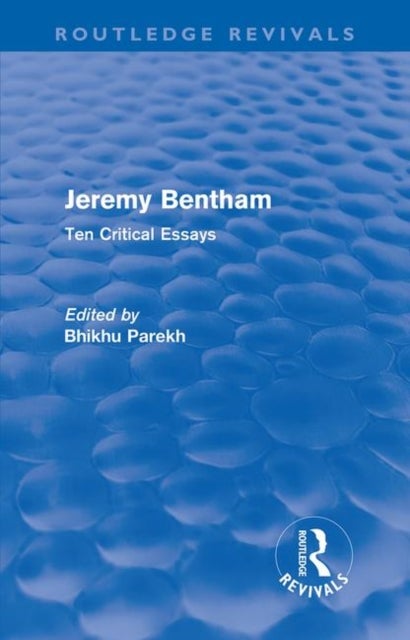 Jeremy Bentham - Ten Critical Essays