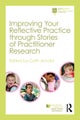 Improving Your Reflective Practice through Stories of Practitioner Research