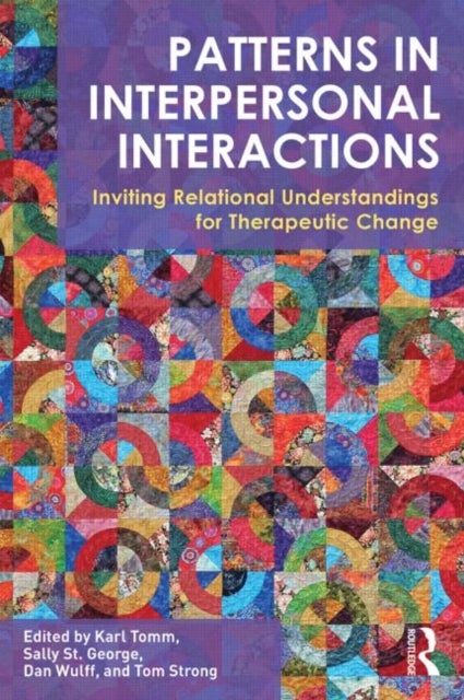 Patterns in Interpersonal Interactions - Inviting Relational Understandings for Therapeutic Change
