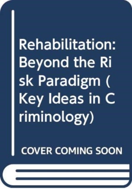 Rehabilitation - Beyond the Risk Paradigm