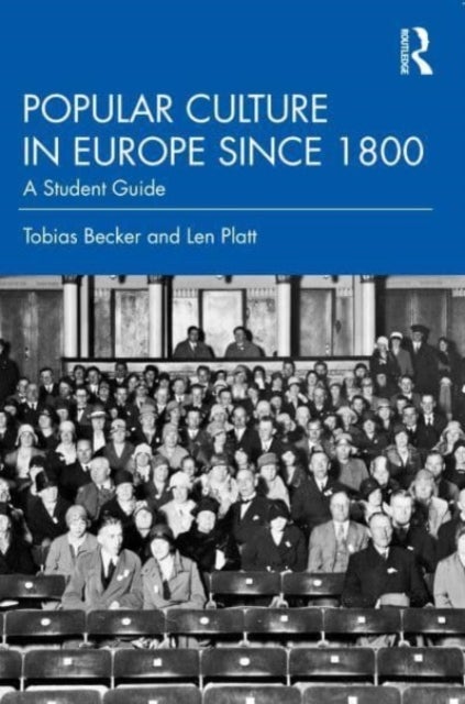 Popular Culture in Europe since 1800 - A Student's Guide