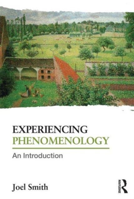 Experiencing Phenomenology - An Introduction