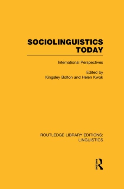 Sociolinguistics Today (RLE Linguistics C: Applied Linguistics) - International Perspectives