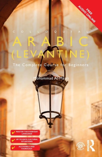 Colloquial Arabic (Levantine) - The Complete Course for Beginners