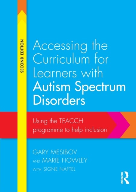Accessing the Curriculum for Learners with Autism Spectrum Disorders - Using the TEACCH programme to help inclusion
