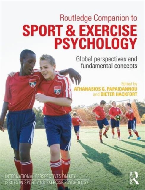 Routledge Companion to Sport and Exercise Psychology - Global perspectives and fundamental concepts